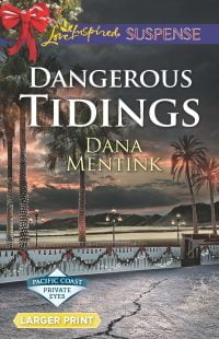 Dangerous Tidings by Dana Mentink