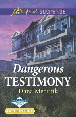 Dangerous Testimony by Dana Mentink