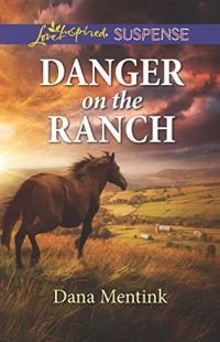 Danger on the Ranch by Dana Mentink