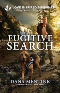 Fugitive Search by author Dana Mentink