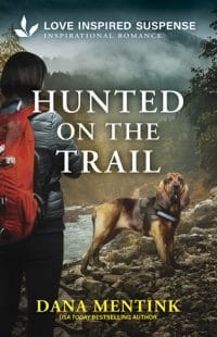 Hunted On The Trail by author Dana Mentink